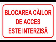 Indicator de securitate blocarea cailor de acces este interzis