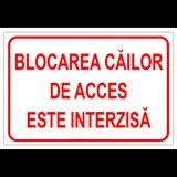 Indicator de securitate blocarea cailor de acces este interzis