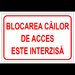 Indicator de securitate blocarea cailor de acces este interzis